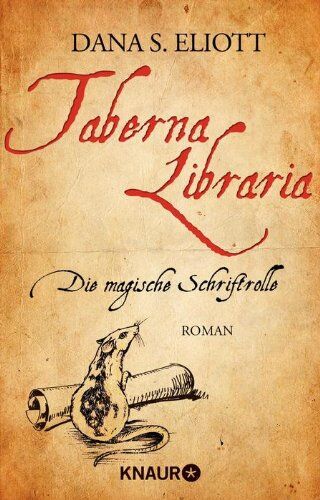 Eliott, Dana S. - Taberna Libraria - Die Magische Schriftrolle: Roman (Knaur TB) - Preis vom 11.10.2026 03:10:56 h