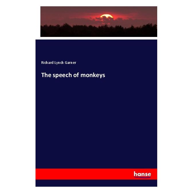 Hansebooks The speech of monkeys (Englisch, Softcover, Richard Lynch Garner) (56088052)