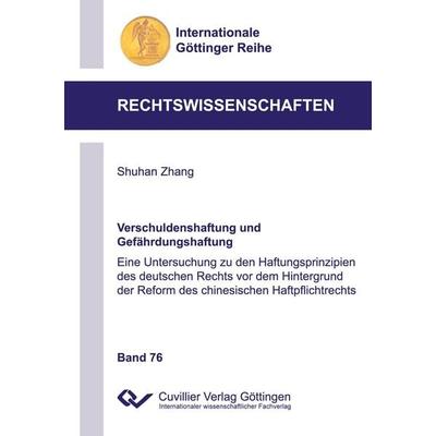 Verschuldenshaftung und Gefährdungshaftung, Taschenbuch von Shuhan Zhang, Cuvillier Verlag, 978-3-7369-9593-2