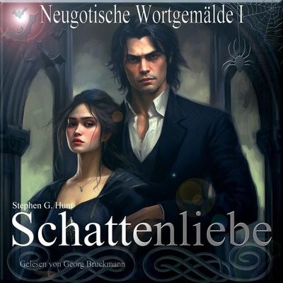 Schattenliebe - Stephen G. Hunt, Audio, 9783989112971