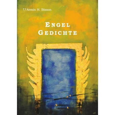Engel Gedichte, Taschenbuch von Armin Bisson, BoD – Books on Demand, 978-3-7583-1848-1