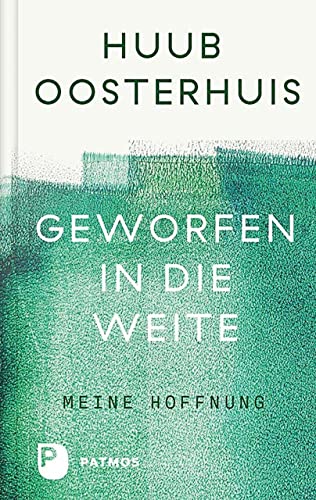 Huub Oosterhuis - Geworfen in die Weite: Meine Hoffnung. Herausgegeben und ins Deutsche übersetzt von Cornelis Kok - Preis vom 01.10.2026 17:08:56 h