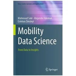 Mobility Data Science, Fachbücher von Esteban Zimányi, Alejandro Vaisman, Mahmoud Sakr