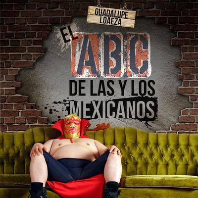 El ABC de las y los mexicanos - Guadalupe Loaeza, Audio, 9789179737238
