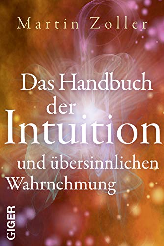 Martin Zoller - Das Handbuch der Intuition und übersinnliche Wahrnehmung - Preis vom 12.10.2026 11:37:12 h