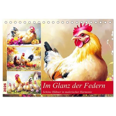 Im Glanz der Federn. Schöne Hühner in malerischer Harmonie (Tischkalender 2026 DIN A5 quer), CALVENDO Monatskalender