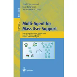 Multi-Agent for Mass User Support, Fachbücher von Shu-Heng Chen, Azuma Ohuchi, Koichi Kurumatani