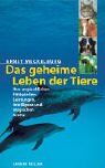 Ernst Meckelburg - Das geheime Leben der Tiere: Von ihren unglaublichen Fähigkeiten, Leistungen, Intelligenz und magischen Kräften - Preis vom 02.10.2026 23:42:20 h