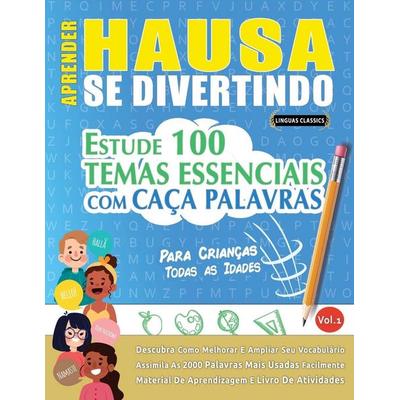 APRENDER HAUSA SE DIVERTINDO! - PARA CRIANÇAS, Taschenbuch von Linguas Classics, Linguas Classics