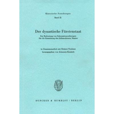 Der dynastische Fürstenstaat., Taschenbuch von , Duncker & Humblot, 978-3-428-05106-9