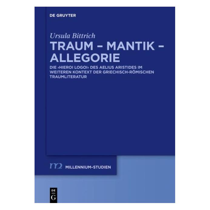 De Gruyter Bittrich:Traum. Mantik. Allegorie (Deutsch, Ursula Bittrich, 2017) (67767943)