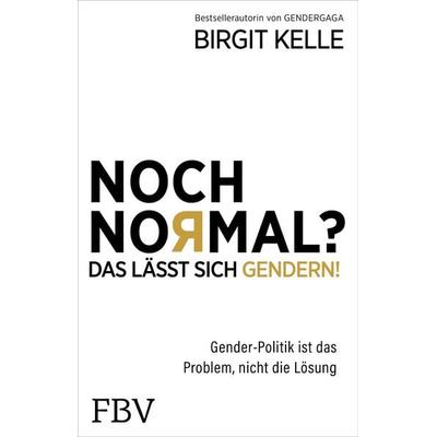 Noch Normal? Das lässt sich gendern!, Taschenbuch von Birgit Kelle, Finanzbuch Verlag, 978-3-95972-364-0