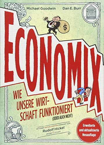 Michael Goodwin - Economix: Wie unsere Wirtschaft funktioniert (oder auch nicht) - Preis vom 17.10.2026 19:25:27 h