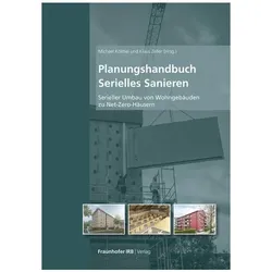 Planungshandbuch Serielles Sanieren, Fachbücher von Michael Kölmel, Klaus Zeller, Ines Kuhl, Berta Bilger
