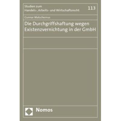 Die Durchgriffshaftung wegen Existenzvernichtung in der GmbH, Taschenbuch von Gunnar Matschernus, Nomos, 978-3-8329-2265-8