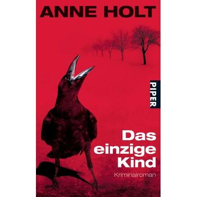 Das einzige Kind / Hanne Wilhelmsen Bd. 3, Taschenbuch von Anne Holt, Piper