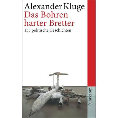 Das Bohren harter Bretter, Taschenbuch von Alexander Kluge, Suhrkamp, 978-3-518-46396-3
