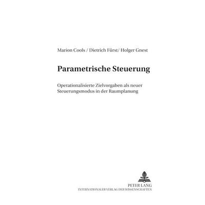Parametrische Steuerung, Taschenbuch von Marion Cools,Dietrich Fürst,Holger Gnest, Peter Lang GmbH, Internationaler Verlag der Wissenschaften,