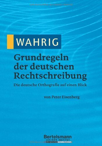 Peter Eisenberg - WAHRIG Grundregeln der deutschen Rechtschreibung: Die deutsche Orthografie auf einen Blick - Preis vom 09.10.2026 07:28:09 h