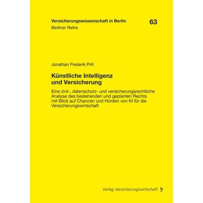 Künstliche Intelligenz und Versicherung, Taschenbuch von Jonathan Prill, Verlag Versicherungswirtschaft, 978-3-96329-497-6