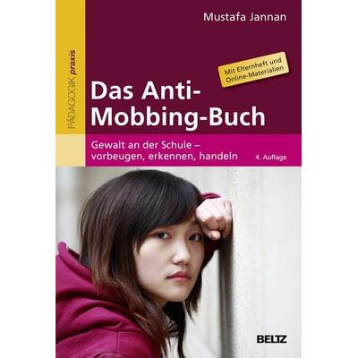 Das Anti-Mobbing-Buch, Taschenbuch von Mustafa Jannan, Beltz Verlagsgruppe GmbH & Co. KG, 978-3-407-62946-3