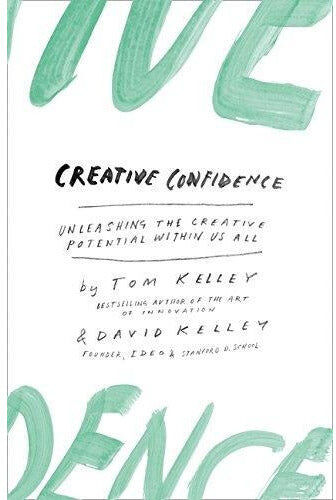 HARPERCOLLINS Creative Confidence by Tom & David Kelley – Unleashing Your Creative Potential & Innovation Mindset