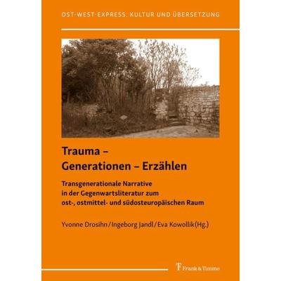 Trauma – Generationen – Erzählen, Taschenbuch von , Frank & Timme, 978-3-7329-0600-0