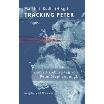 Tracking Peter, Gebundene Ausgabe von , Königshausen u. Neumann, 978-3-8260-7911-5