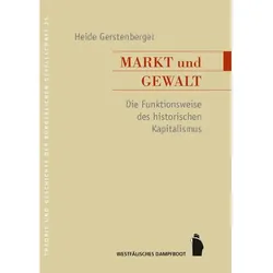 Markt und Gewalt, Fachbücher von Gerstenberger, Heide