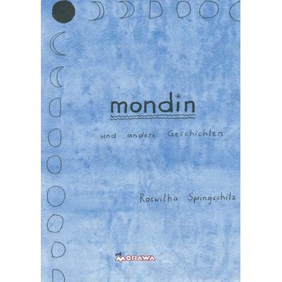 mondin, Taschenbuch von Roswitha Springschitz, Buchschmiede, 978-3-99057-686-1