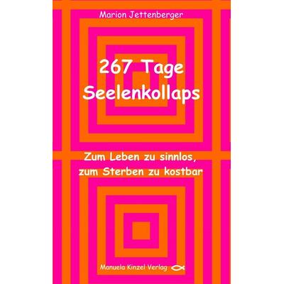 267 Tage Seelenkollaps, Taschenbuch von Marion Jettenberger, Manuela Kinzel Verlag