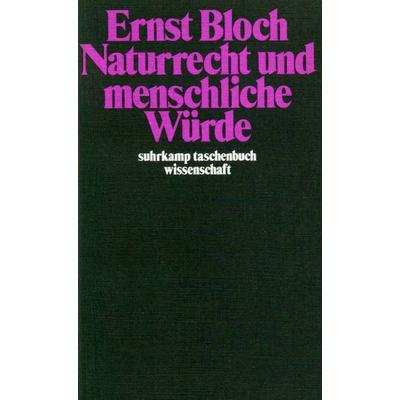 Naturrecht und menschliche Würde, Taschenbuch von Ernst Bloch, Suhrkamp, 978-3-518-27850-5