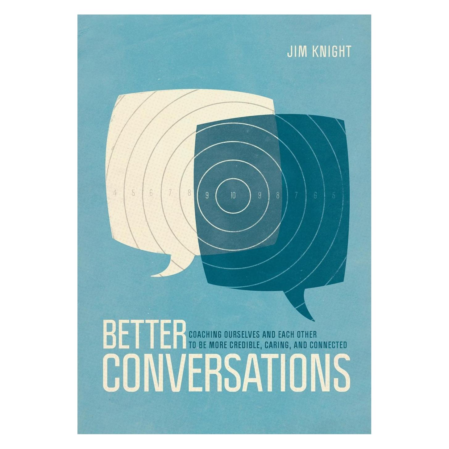 Sage Publications Better Conversations: Coaching Ourselves And Each Other To Be More Credible, Caring, And Connected (Englisch, Jim Knight) (45494406)