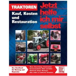 Traktoren Kauf, Kosten und Restauration, Ratgeber von Christoph Kindler Pandikow, Dieter Korp