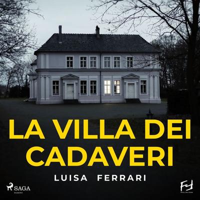 La villa dei cadaveri - Luisa Ferrari, Audio, 9788728474235