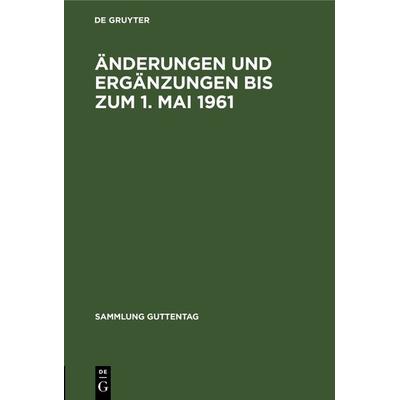 Änderungen und Ergänzungen bis zum 1. Mai 1961, Gebundene Ausgabe von Martin Rittau, De Gruyter, 978-3-11-123506-6