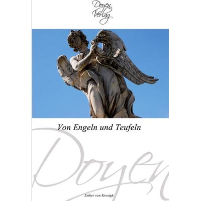 Von Engeln und Teufeln, Taschenbuch von Esther Krosigk, Doyen Verlag, 978-3-8417-0082-7