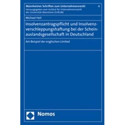 Insolvenzantragspflicht und Insolvenzverschleppungshaftung bei der Scheinauslandsgesellschaft in Deutschland, Taschenbuch von Michael Heil, Nomos,