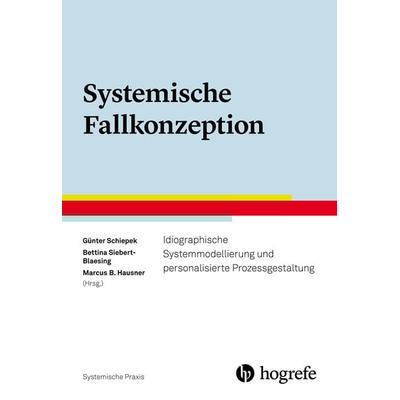 Systemische Fallkonzeption, Taschenbuch von , Hogrefe Verlag, 978-3-8017-3282-0