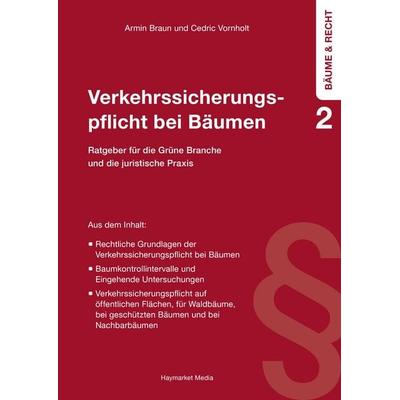 Verkehrssicherungspflicht bei Bäumen, Taschenbuch von Cedric Vornholt,Armin Braun, Haymarket Media, 978-3-87815-291-0