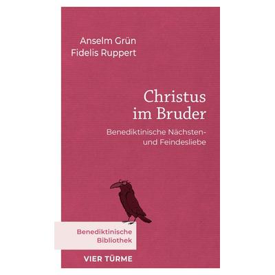Christus im Bruder, Gebundene Ausgabe von Anselm Grün,Fidelis Ruppert, Vier Türme, 978-3-7365-0686-2