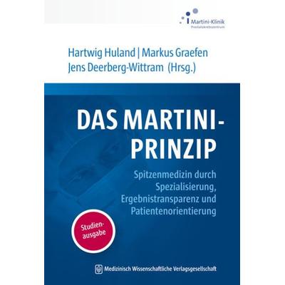Das Martini-Prinzip, Taschenbuch von , MWV Medizinisch Wissenschaftliche Verlagsgesellschaft, 978-3-95466-738-3