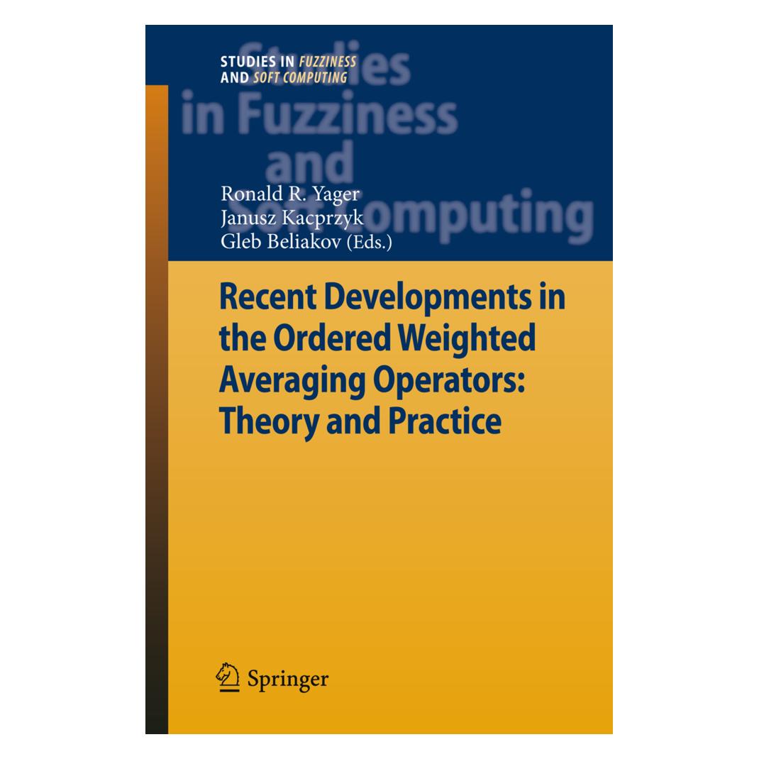 Springer Recent Developments in the Ordered Weighted Averaging Operators: Theory and Practice (Englisch, Softcover, Gleb Beliakov, Janusz Kacprzyk, Ronald R Yager) (55521312)