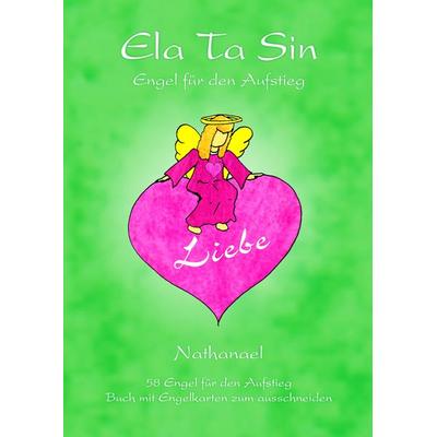 Ela Ta Sin - Engel für den Aufstieg, Taschenbuch von Nathanael El Mogar Ba, BoD – Books on Demand, 978-3-8334-9902-9