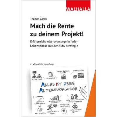 Mach die Rente zu deinem Projekt!, Taschenbuch von Thomas Gasch, Walhalla und Praetoria, 978-3-8029-4173-3