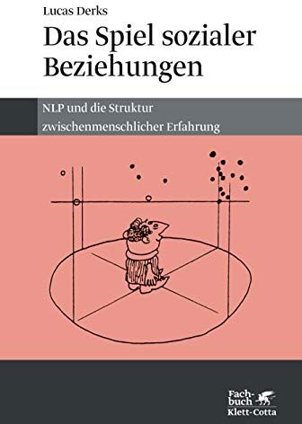 Lucas Derks - Das Spiel sozialer Beziehungen: NLP und die Struktur zwischenmenschlicher Erfahrung - Preis vom 02.10.2026 23:42:20 h