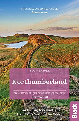Gemma Hall - Slow Northumberland & Durham: including Newcastle, Hadrian's Wall and the Coast (Bradt Slow Travel) - Preis vom 14.10.2026 23:07:16 h