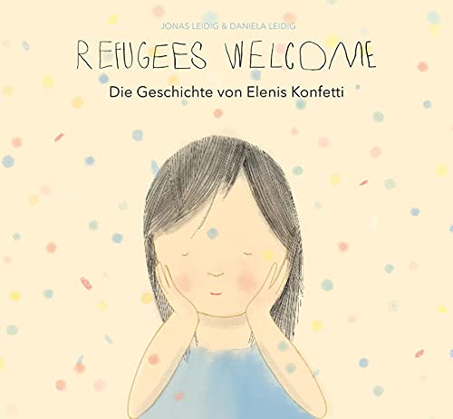 Leidig - Die Geschichte von Elenis Konfetti - Refugees Welcome - Preis vom 09.10.2026 07:28:09 h