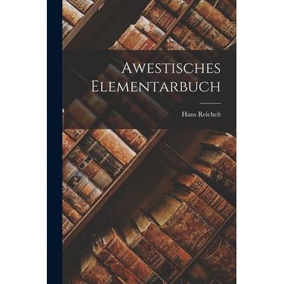 Awestisches Elementarbuch, Taschenbuch von Reichelt, Tradd Street Press, 978-1-01-750004-2