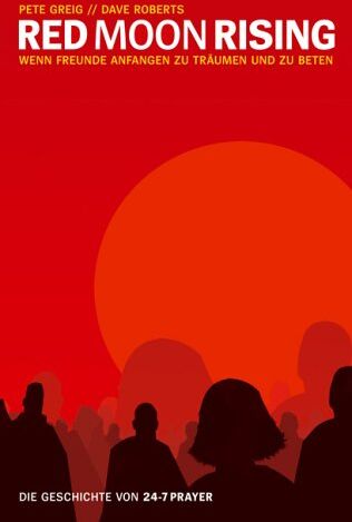 Pete Greig - Red Moon Rising. Wenn Freunde anfangen zu träumen und zu beten - Preis vom 19.10.2026 19:33:35 h